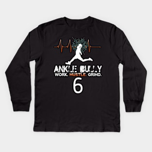 Ankle Bully - Work Hustle Grind - Basketball Player #6 Heart Beat Kids Long Sleeve T-Shirt